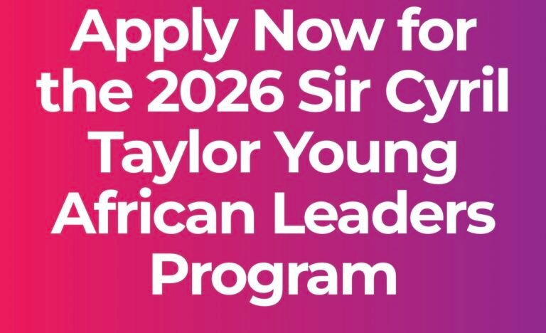 Apply to the Sir Cyril Taylor Young African Leaders Program.